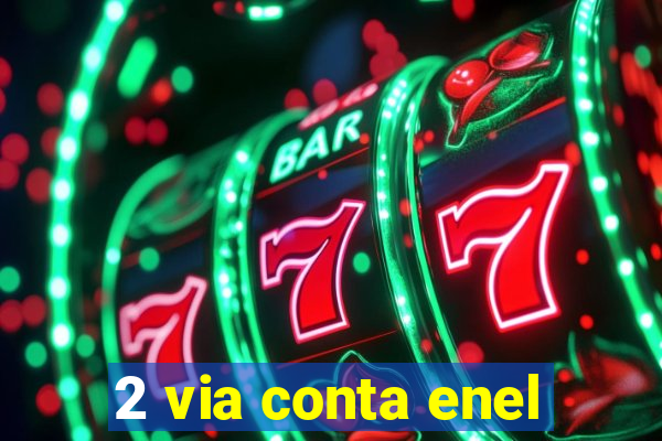 2 via conta enel